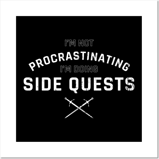 I'm Not Procrastinating I'm Doing Side Quests Wall Art by NeonSunset